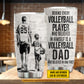 Personalized Volleyball Dad Son Tumbler, Behind Every Volleyball Player Sports Stainless Steel Tumbler, Travel Mug Tumblers Father's Day Gift For Volleyball Lovers