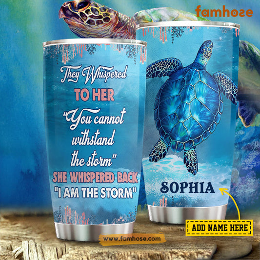 Funny Personalized Turtle Tumbler They Whispers To Her You Can Not Withstand This Storm Gift For Turtle Lovers