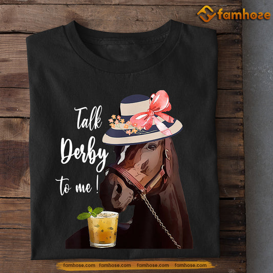 Kentucky Derby Horse T-shirt, Talk Derby To Me, Gift For Horse Racing Lovers, Horse Racing Tees