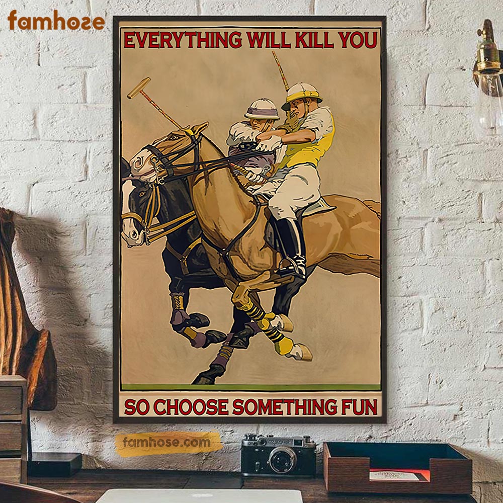 Horse Riding Poster & Canvas, Everything Will Kill You So Choose Somet ...