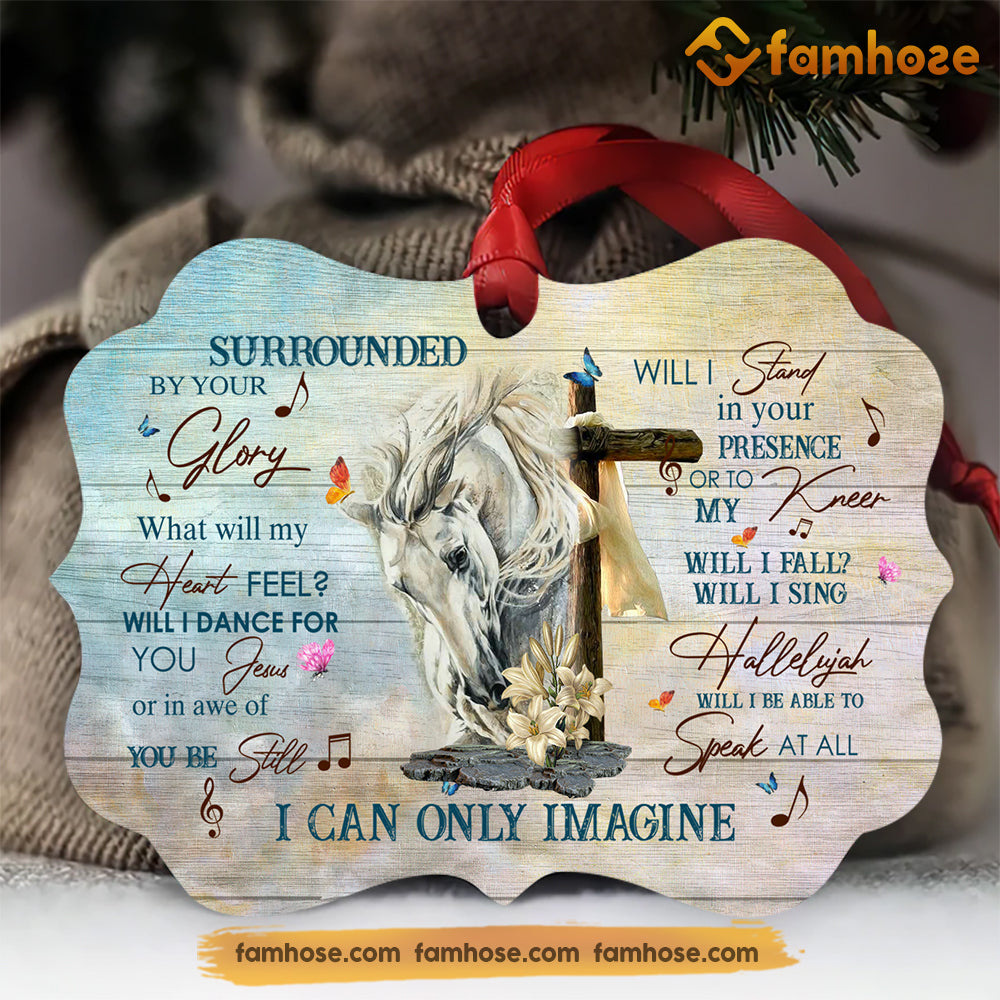 Christmas Horse Ornament, Surrounded By Your Glory What Will My Heart Feel Will I Sing Gift For Horse Lovers, Medallion Aluminum Ornament