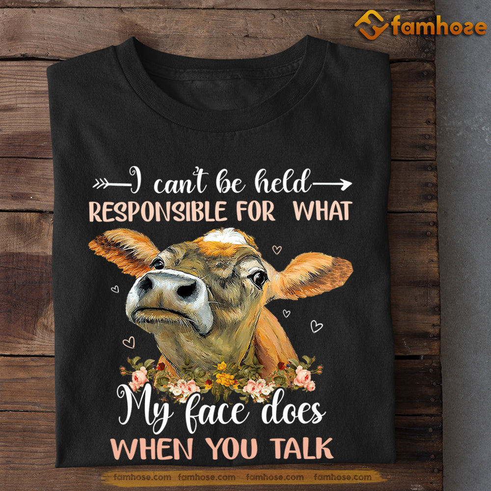 Funny Cow T-shirt, I Can't Be Held Responsible For What My Face Does W ...