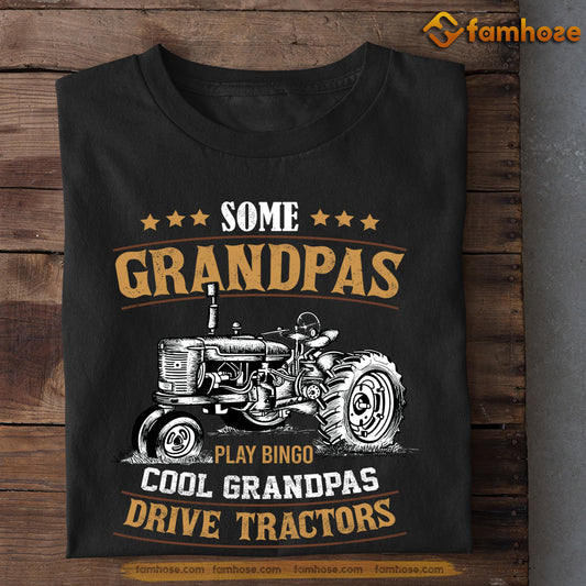 Father's Day Farm T-shirt, Some Grandpas Play Bingo Real Grandpas Drive Tractors, Gift For Farmers, Farm Tees