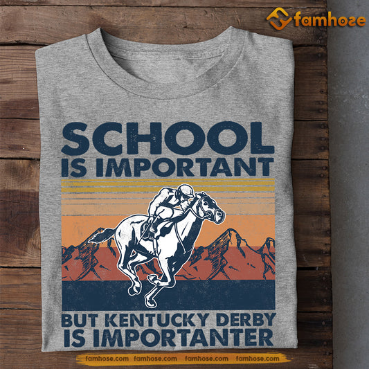 Kentucky Derby Horse T-shirt, School Is Important But Kentucky Derby Is Importanter, Gift For Horse Racing Lovers, Horse Racing Tees