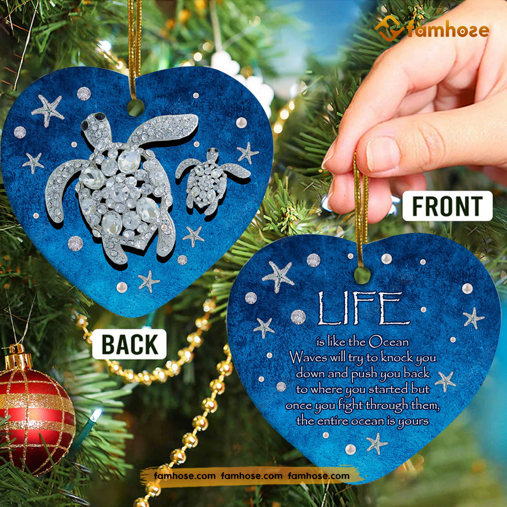 Christmas Strong Turtle Ornament, Life Is Like The Ocean Try To Knock You Down Push You Back To Wherever You Started Gift For Turtle Lovers, Heart Ceramic Ornament
