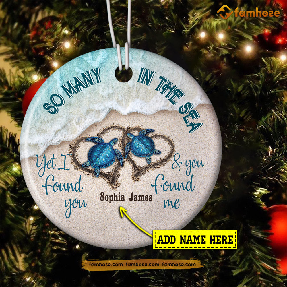 Christmas Turtle Ornament, So Many In The Sea I Found You You Found Me Gift For Turtle Lovers, Personalized Custom Circle Ceramic Ornament
