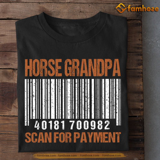 Father's Day Horse T-shirt, Horse Grandpa Scan For Payment Gift For Horse Lovers, Horse Riders, Equestrians