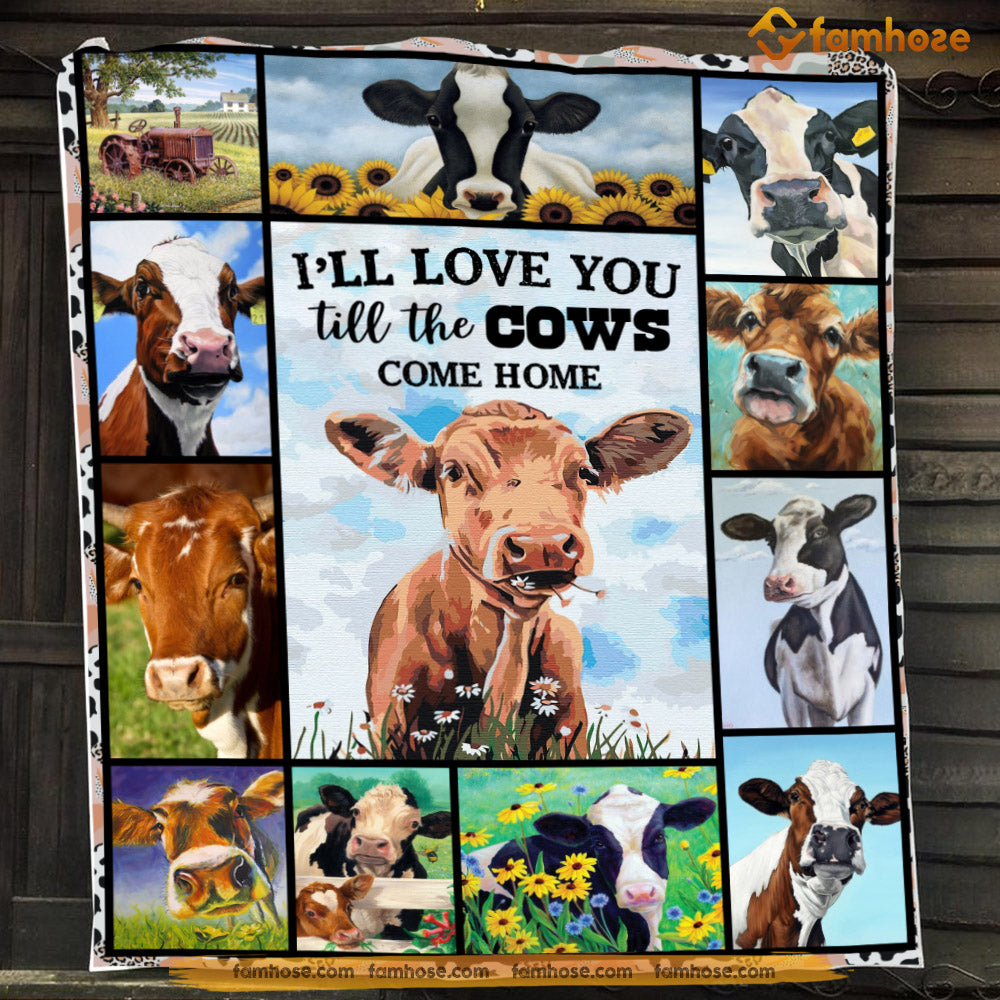 Cow Blanket, I Will Love You Till The Cows Come Home Fleece Blanket - Sherpa Blanket Gift For Cow Lover