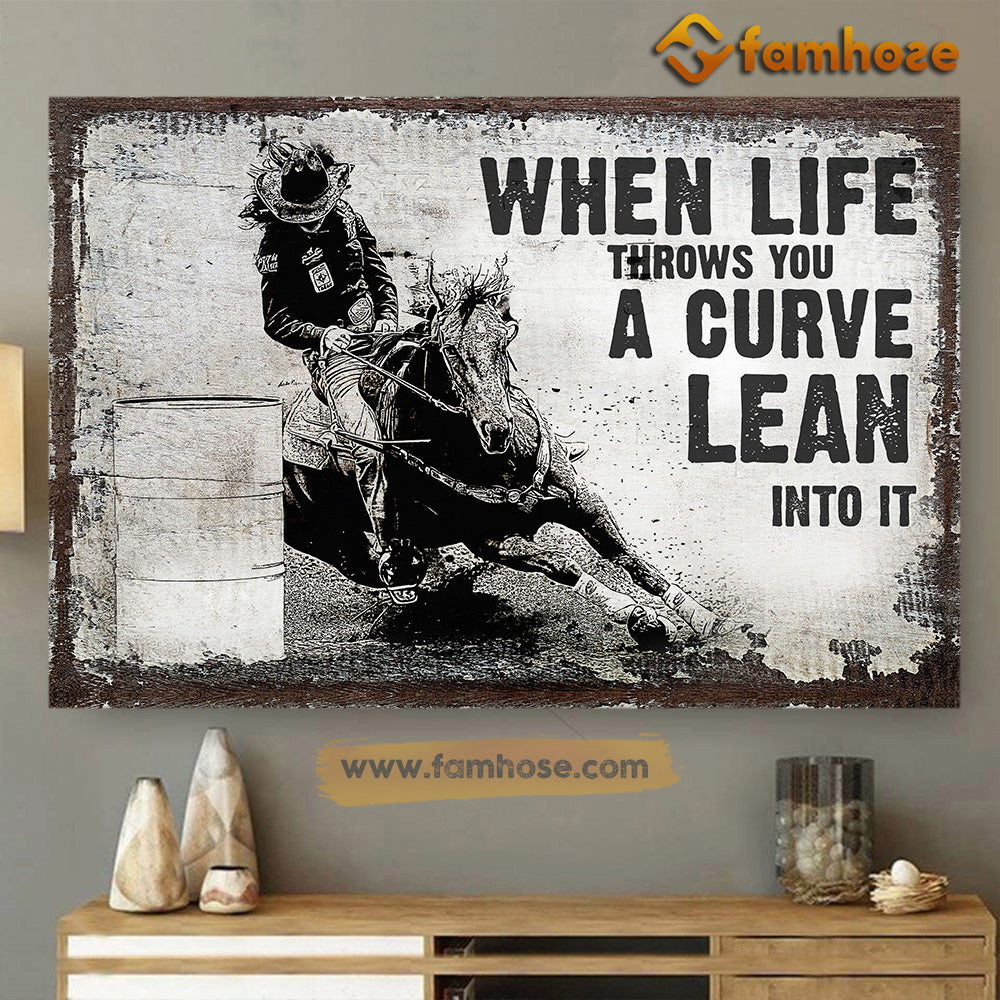 Barrel Racing Poster/Canvas, When Life Throws You A Curve Lean Into It, Barrel Racing Canvas Wall Art, Poster Gift For Horse Lovers
