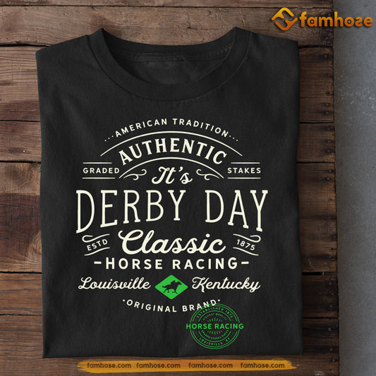 Kentucky Derby Horse T-shirt, Authentic It's Derby Day Classic Horse Racing, Gift For Horse Racing Lovers, Horse Racing Tees