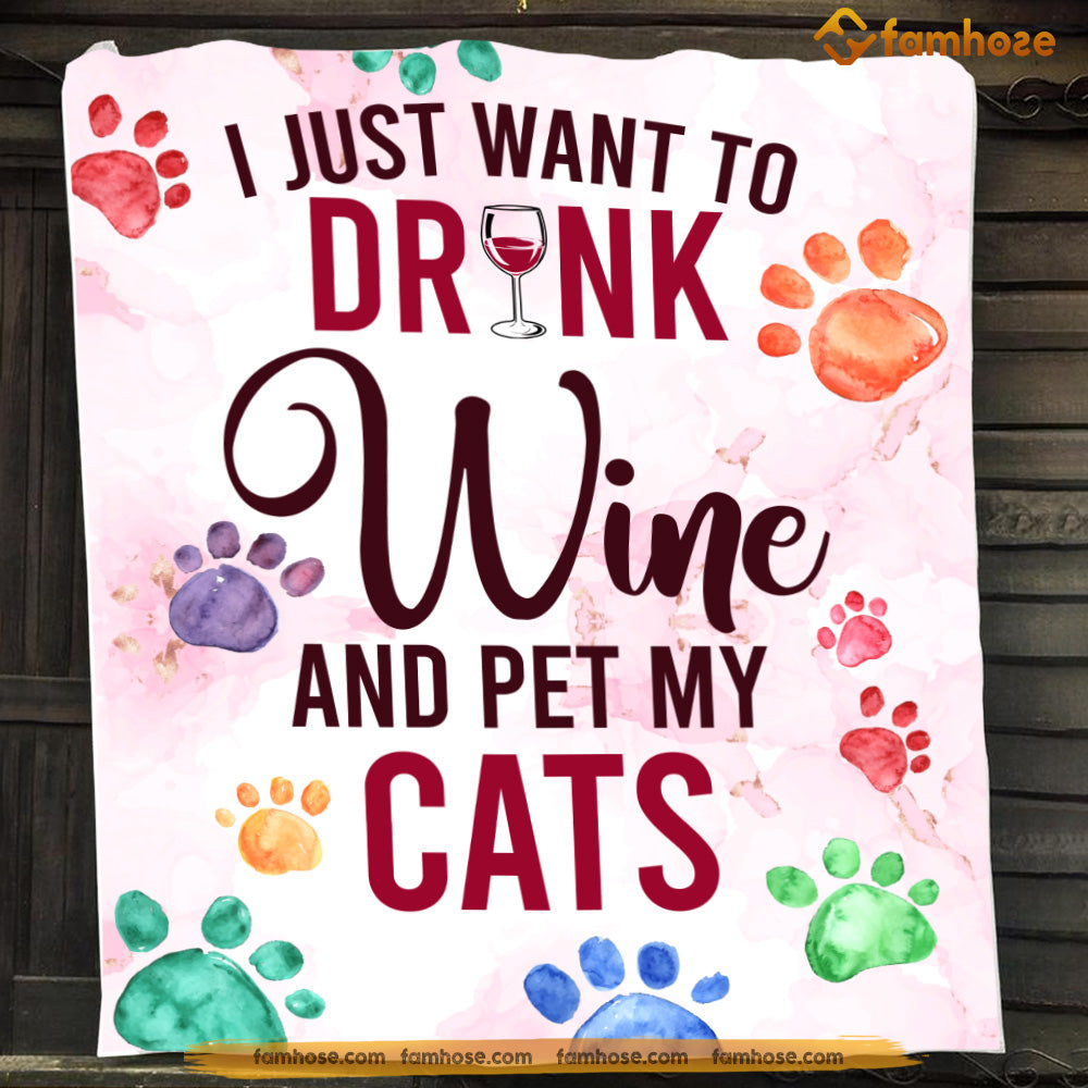Cat Blanket, I Just Want To Drink Wine Pet My Cats Fleece Blanket - Sherpa Blanket Gift For Cat Lover, Cat Owners