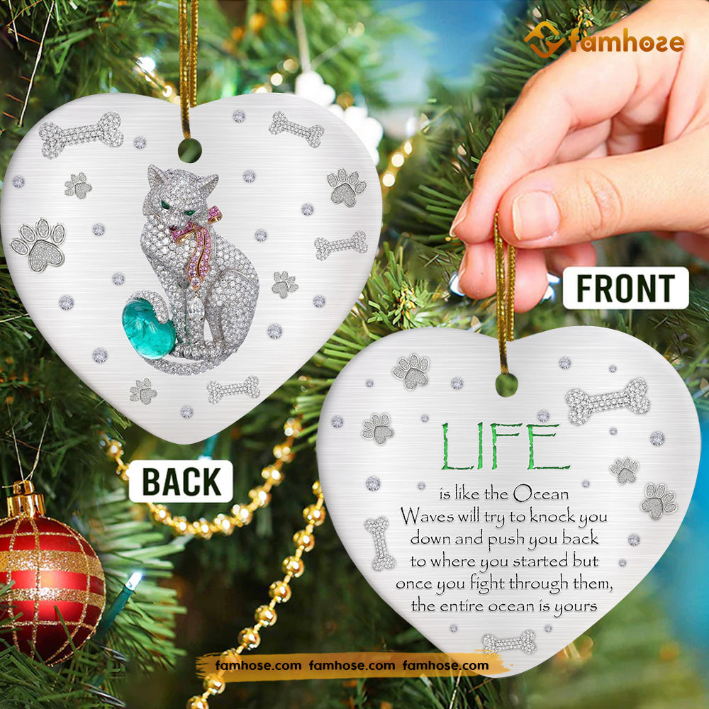 Christmas Cat Ornament, Life Is Like The Ocean Try To Knock You Down Push You Back To Wherever You Started Gift For Cat Lovers, Heart Ceramic Ornament