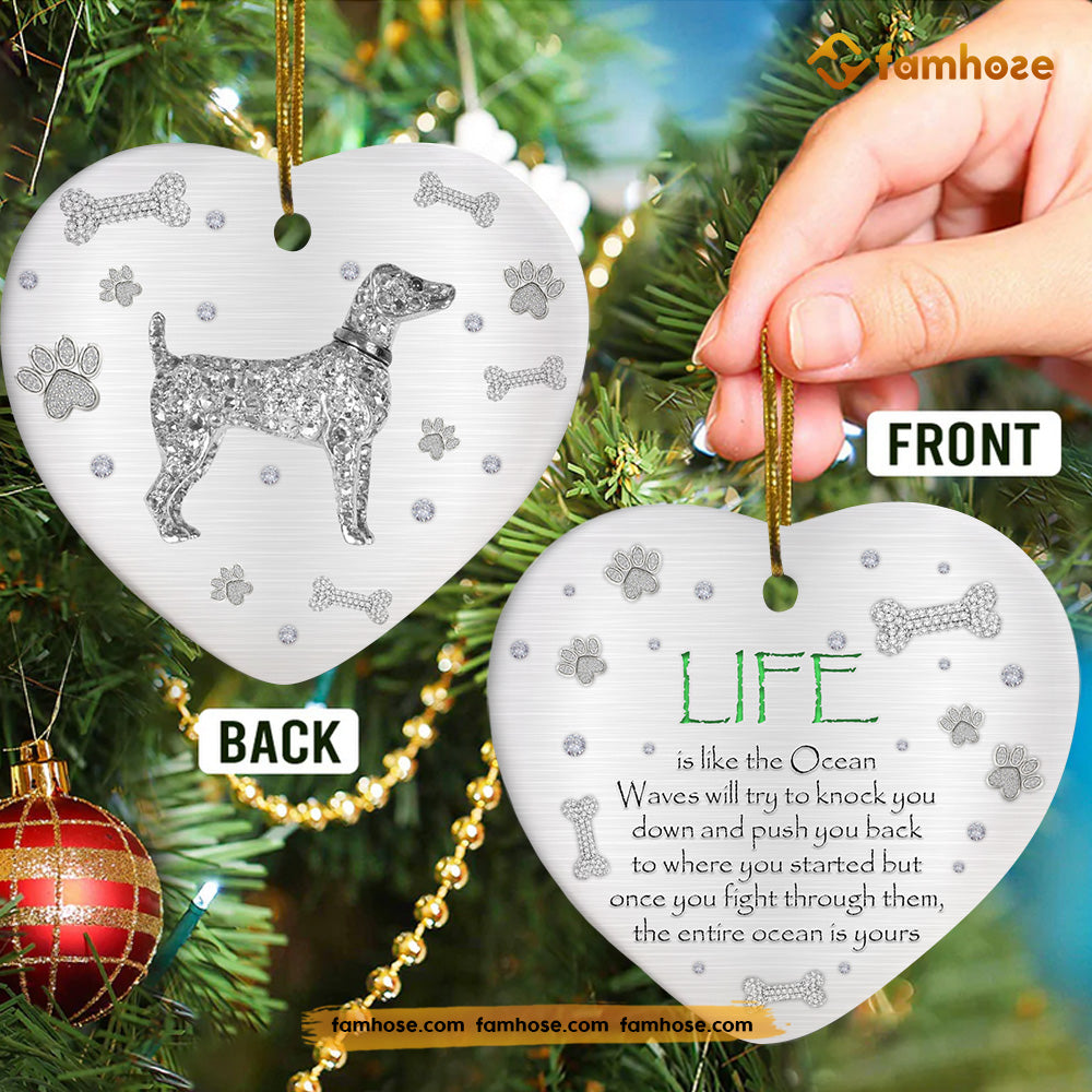 Christmas Dog Ornament, Life Is Like The Ocean Try To Knock You Down Push You Back To Wherever You Started Gift For Dog Lovers, Heart Ceramic Ornament