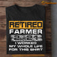Farm Men T-shirt, Retired Farmer I Worked My Whole Life, Farming Lovers Gift, Farm Tees