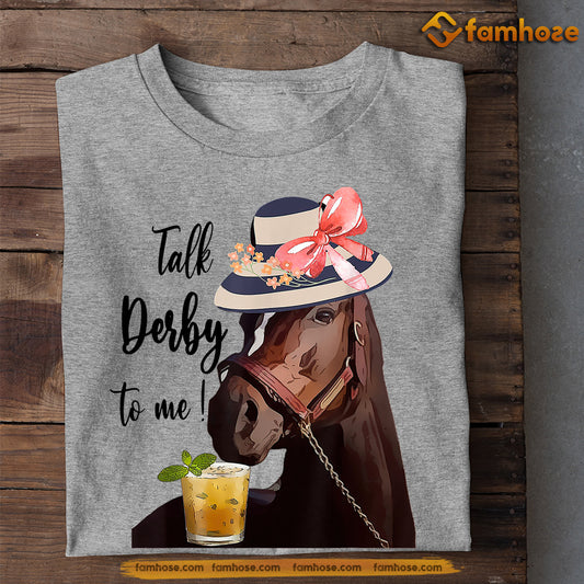Kentucky Derby Horse T-shirt, Talk Derby To Me Tees, Gift For Horse Racing Lovers