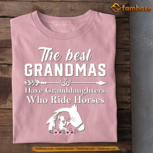 Mother's Day Horse T-shirt, The Best Grandmas Have Granddaughters Who Ride Horses, Gift For Horse Lovers, Horse Riders, Equestrians