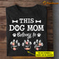 Personalized Mother's Day Dog T-shirt, This Dog Mom Belongs To, Gift For Dog Lovers, Dog Owners, Dog Tees