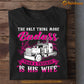 Valentine's Day Trucker T-shirt, The Only Thing More Badass Than A Trucker Is His Wife Apparel Gift For Truck Lovers, Truck Drivers