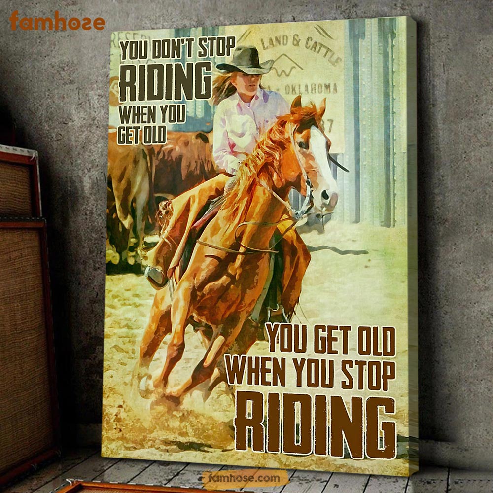Horse Riding Poster & Canvas, You Don't Stop Riding When You Get Old ...