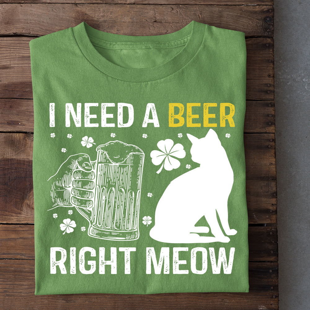 Funny Patrick's Day Cat T-shirt, I Need A Beer Right Meow Gift For Cat Lovers, Cat Owners, Cat Tees