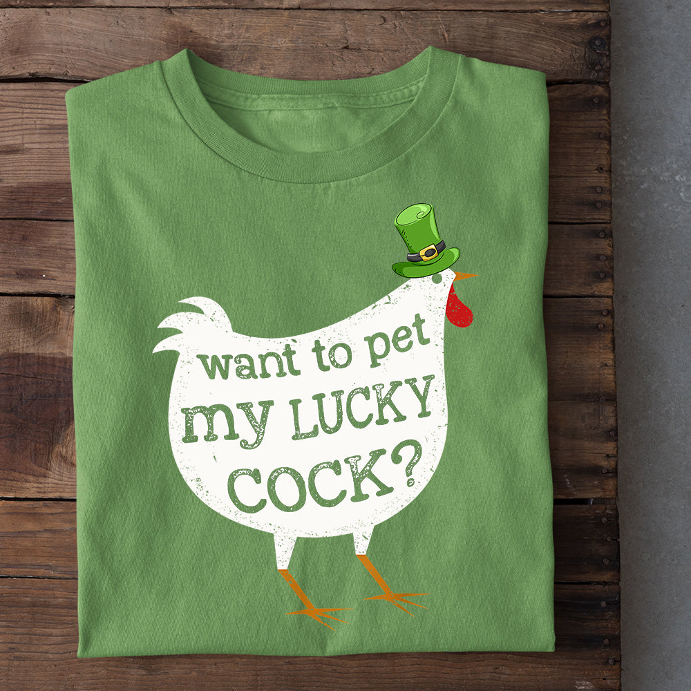 Funny Patrick's Day Chicken T-shirt, Want To Pet My Lucky Cock Gift For Chicken Lovers, Chicken Farm, Chicken Tees