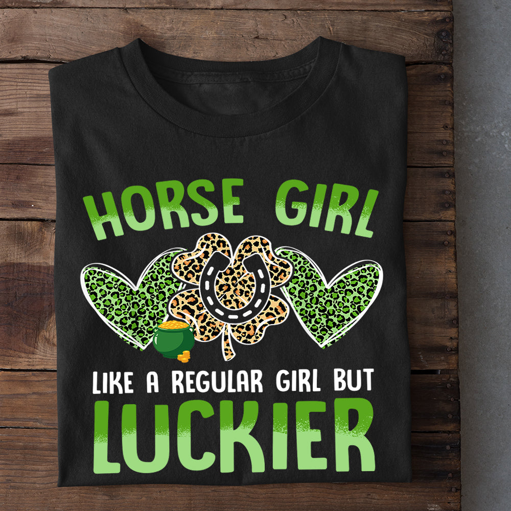Patrick's Day Horse T-shirt, Horse Girl Like A Regular Girl Gift For Horse Lovers, Horse Tees