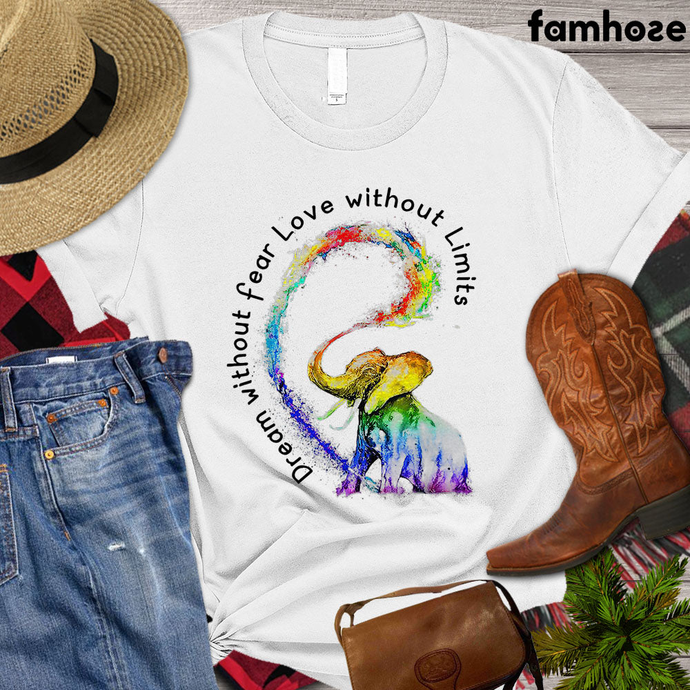 Elephant T-shirt, Dream Without Fear Love Without Limits, Elephant Lover Gift, Elephants World, Elephant Nature Park, Premium T-shirt