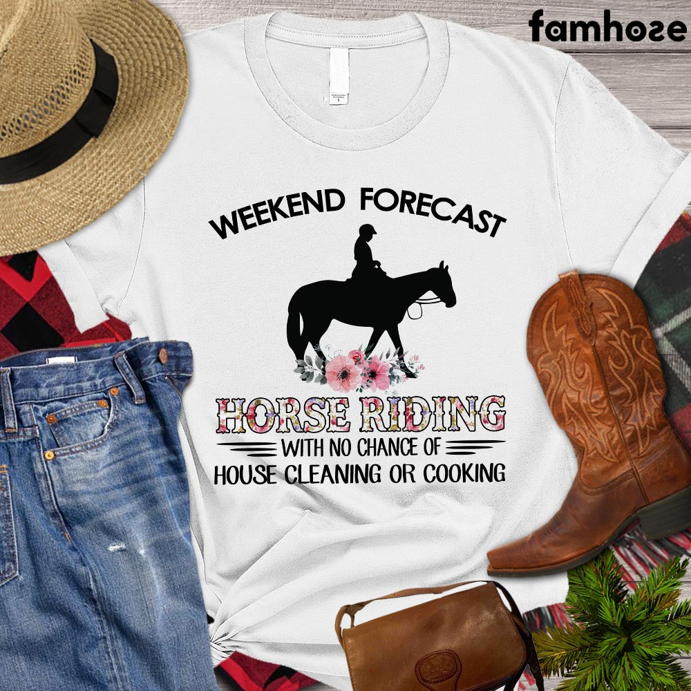 Horse Riding T-shirt, Weekend Forecast Horse Riding With No Chance Of House Cleaning Or Cooking, Horse Riding Shirt, Horse Life, Horse Lover Gift, Horse Premium T-shirt