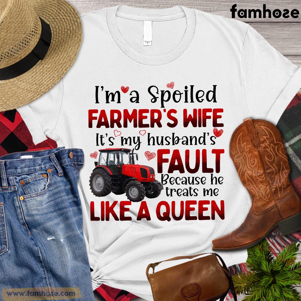 Valentine's Day Farmer T-shirt, I'm A Spoiled Farmer's Wife He Treats Me Like A Queen Gift For Farmer Lovers, Tractor Farm, Farm Tees
