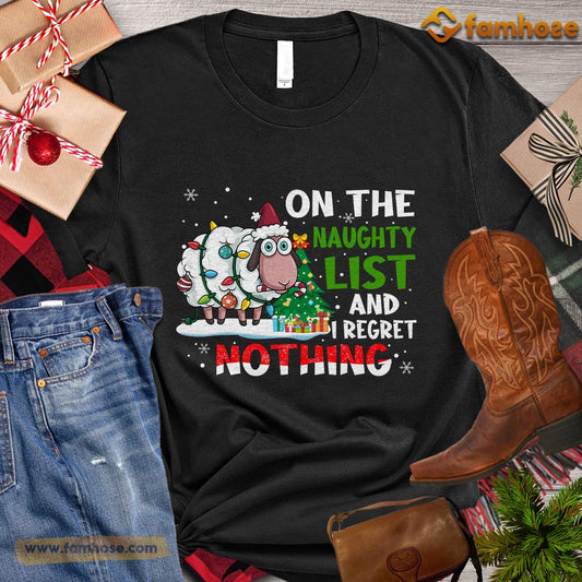 Christmas Sheep T-shirt, On The Naughty List And I Regret Nothing Christmas Gift For Sheep Lovers,Sheep Farm, Sheep Tees