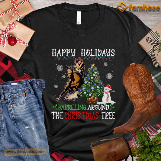 Christmas Barrel Racing T-shirt, Happy Holidays Barreling Around The Christmas Tree Christmas Gift For Barrel Racing Lovers, Horse Riders, Equestrians