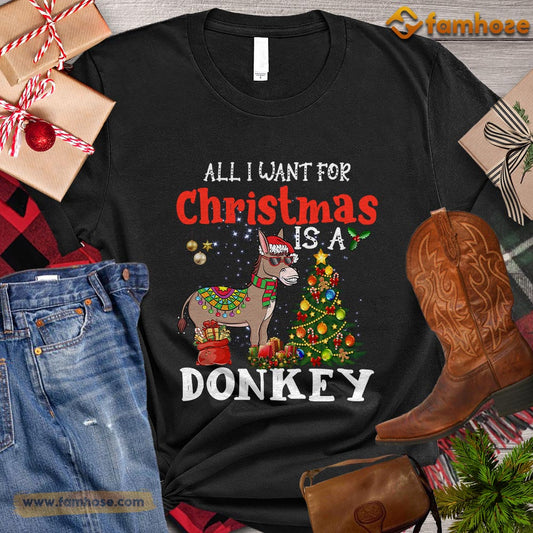 Christmas Donkey T-shirt, All I Want For Christmas Is A Donkey Christmas Gift For Donkey Lovers, Donkey Farm, Donkey Tess