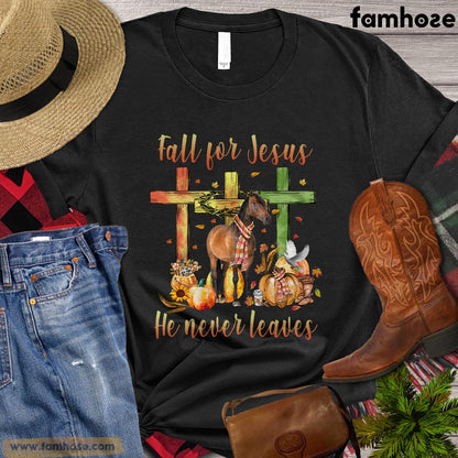 Thanksgiving Horse T-shirt, Fall For Jesus He Never Leaves Thanksgiving Gift For Horse Lovers, Horse Riders, Equestrians