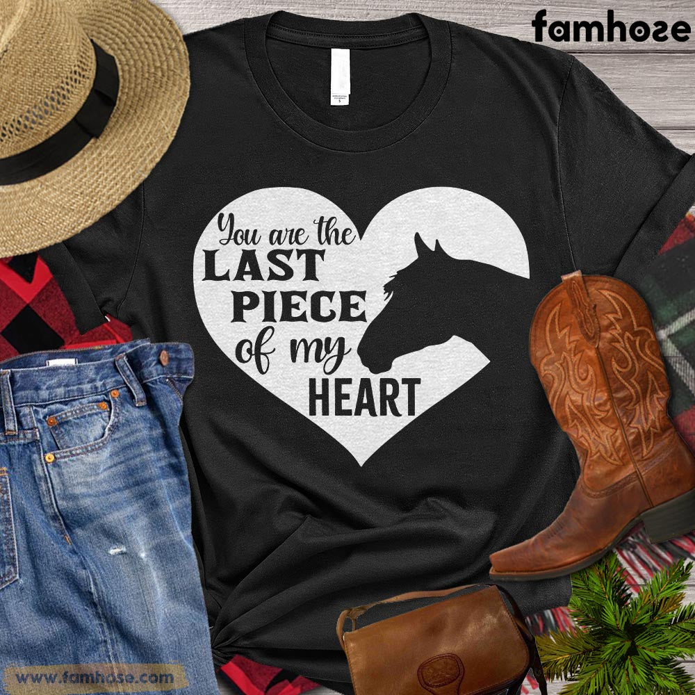 Valentine's Day Horse T-shirt, You Are The Last Piece Of My Heart Gift For Horse Lovers, Horse Riders, Equestrians