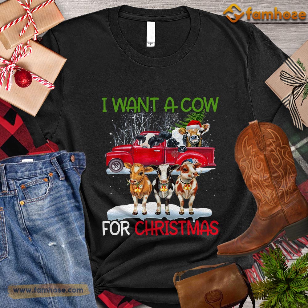 Christmas Cow T-shirt, I Want A Cow For Christmas Gift For Cow Lovers, Cow Farm, Cow Tees