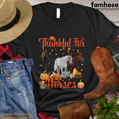 Thanksgiving Horse T-shirt, Thankful For Horses Thanksgiving Gift For Horse Lovers, Horse Riders, Equestrians