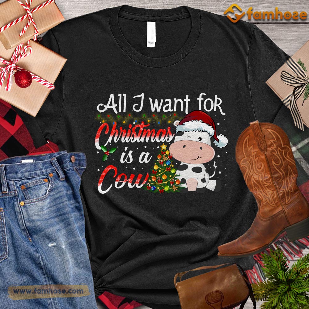 Christmas Cow T-shirt, All I Want For Christmas Is A Cow Christmas Gift For Cow Lovers, Cow Farm, Cow Tees