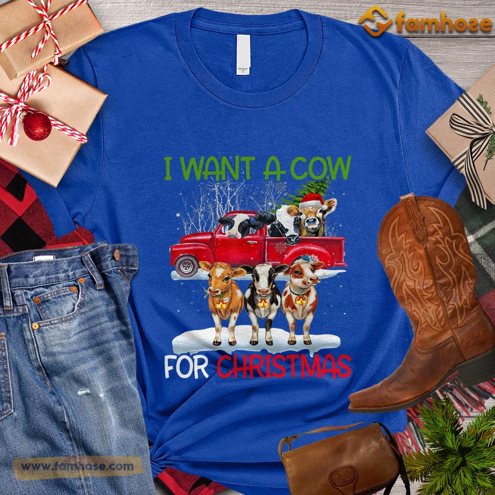 Christmas Cow T-shirt, I Want A Cow For Christmas Gift For Cow Lovers, Cow Farm, Cow Tees