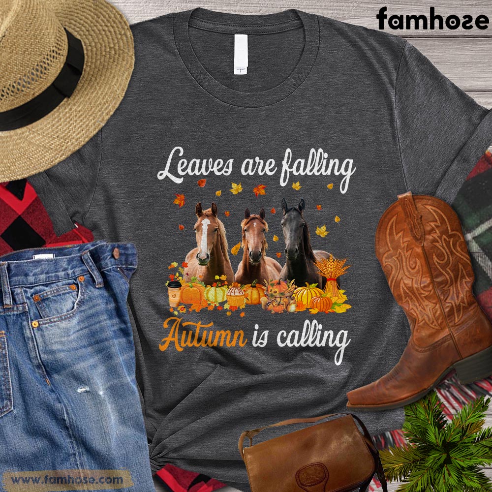 Thanksgiving Horse T-shirt, Leaves Are Falling Autumn Is Calling Thanksgiving Gift For Horse Lovers, Horse Riders, Equestrians