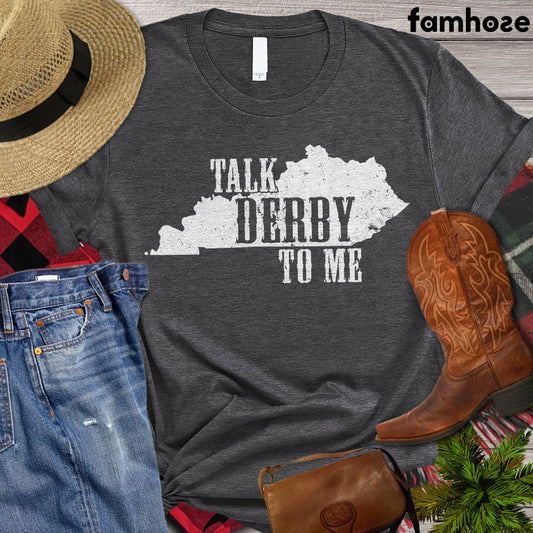 Derby Day T-shirt, Talk Derby To Me Shirt, Derby Day Gift, Horse Life Shirt, Horse Lover Gift, Premium T-shirt