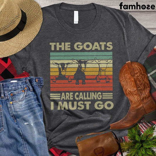 Goat T-shirt, The Goats Are Calling I Must Go, Farming Lover Gift, Goat Lover Gift, Farmer Premium T-shirt