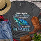 Turtle T-shirt, Take A Walk With A Turtle Behold The World In Pause Gift For Turtle Lovers, Turtle Owners, Turtle Tees