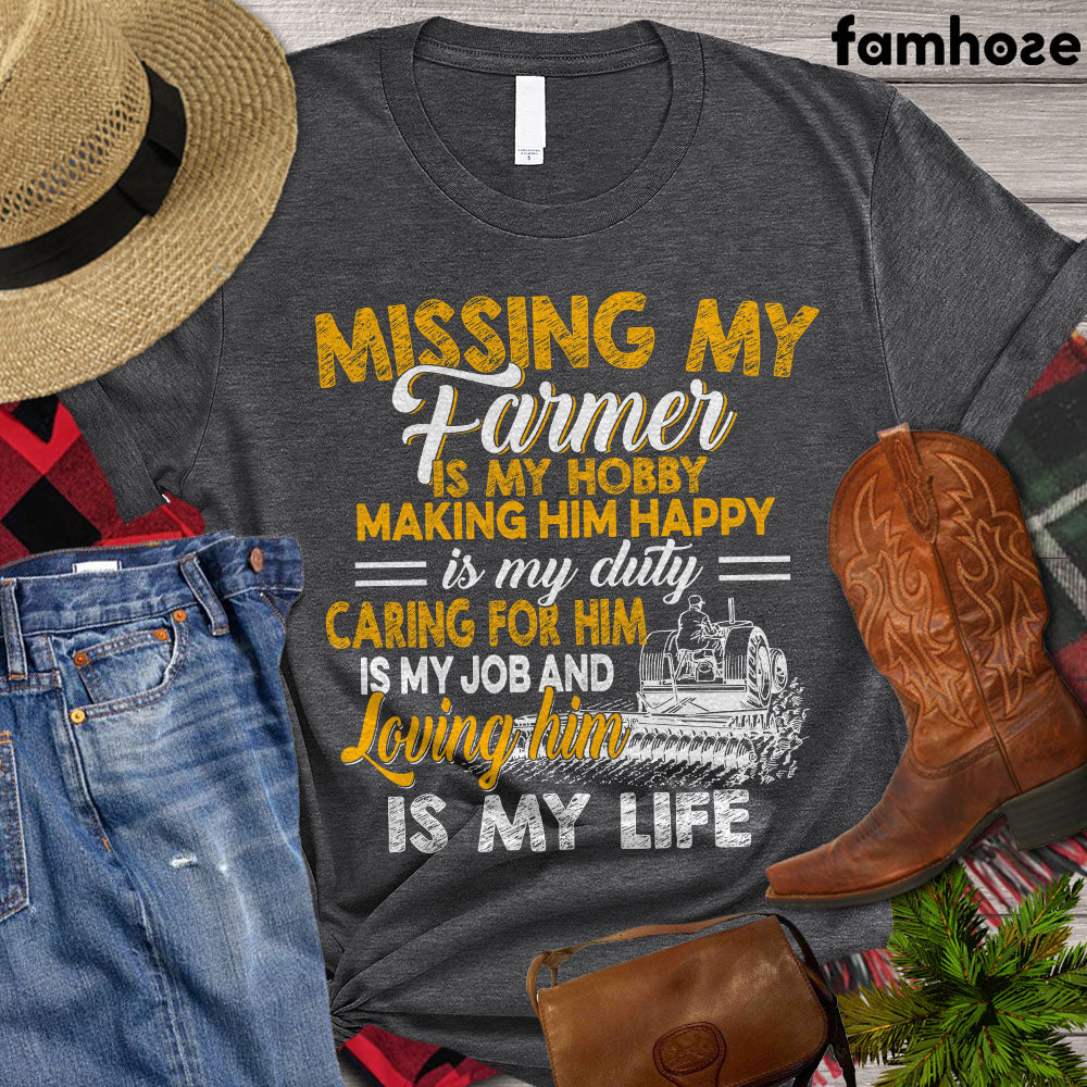 Farm T-shirt, Missing My Farmer Is My Hobby Making Him Happy Is My Duty Loving Him Is My Life, Farm Lover Gift, Valentine Farmer Shirt, Farming Lover Gift, Farmer Premium T-shirt