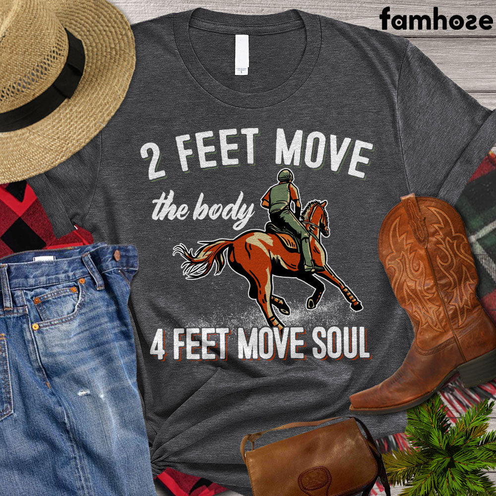 Horse T-shirt, Two Feet Move The Body Four Feet Move Soul, Women Horse Shirt, Horse Girl Gift, Horse Lover Gift, Premium T-shirt