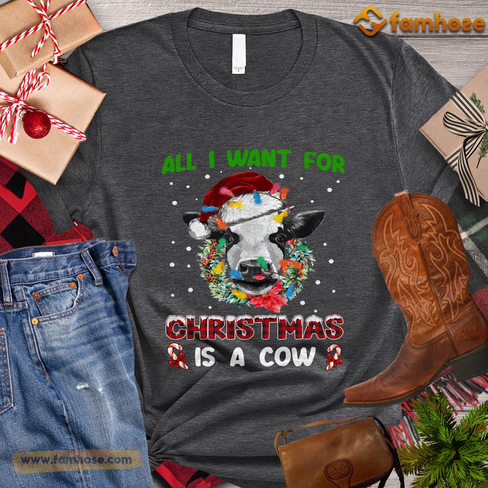 Christmas Cow T-shirt, All I Want For Christmas Is A Cow Christmas Gift For Cow Lovers, Cow Farm, Cow Tees