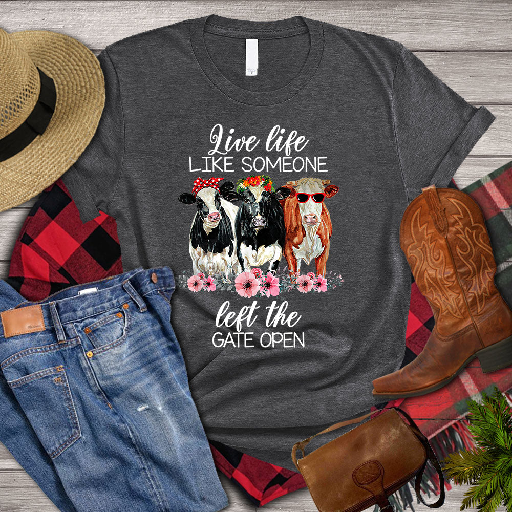 Funny Cow T-shirt, Live Life Like Someone Left The Gate Open, Cow Lover, Farming Lover Gift, Farmer Shirt