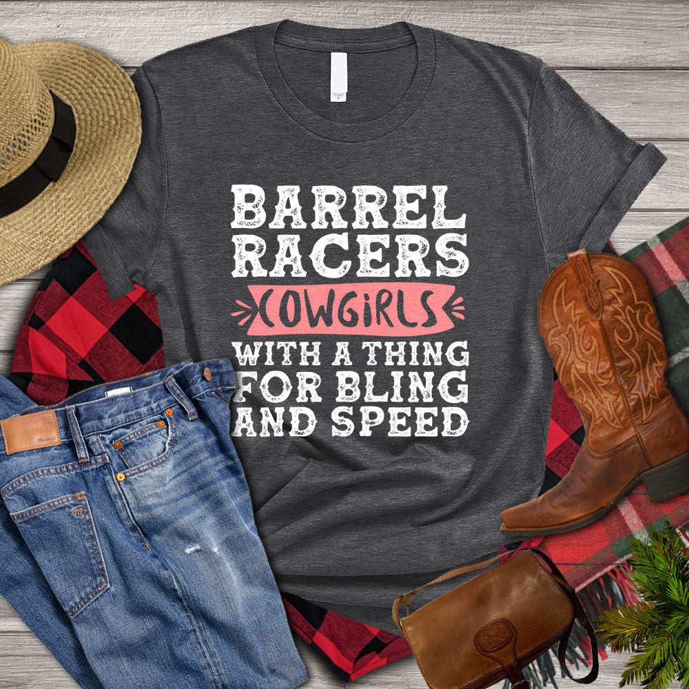Barrel Racing T-shirt, Barrel Racers Cowgirls With A Thing For Bling And Speed, Rodeo Shirt, Cowgirl T- shirt