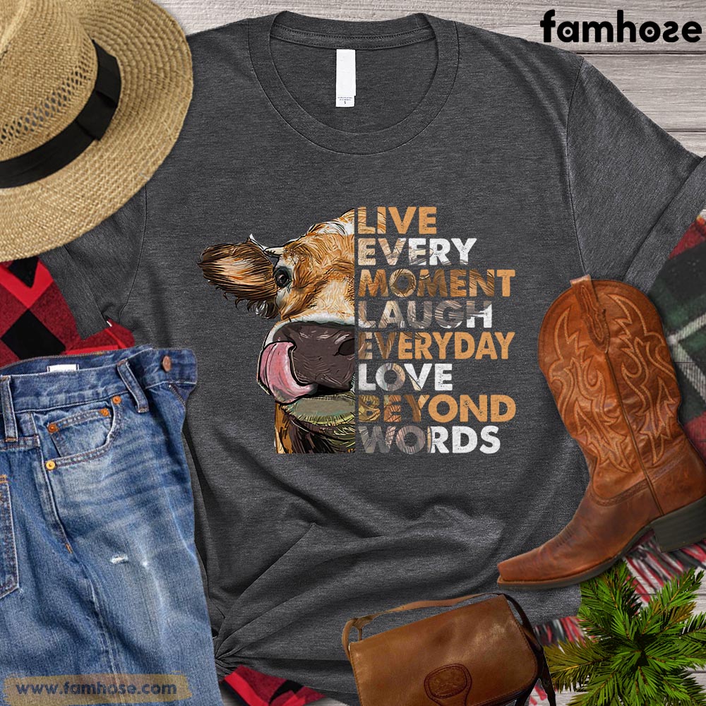 Cow T-shirt, Live Every Moment Laugh Everyday Gift For Cow Lovers, Cow Farm, Cow Tees