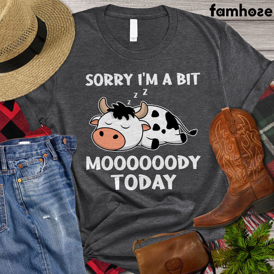 Cow T-shirt, Sorry I'm A Bit Mooody Today, Farm Cow Shirt, Cow Lover Gift, Farming Lover Gift, Farmer Premium T-shirt