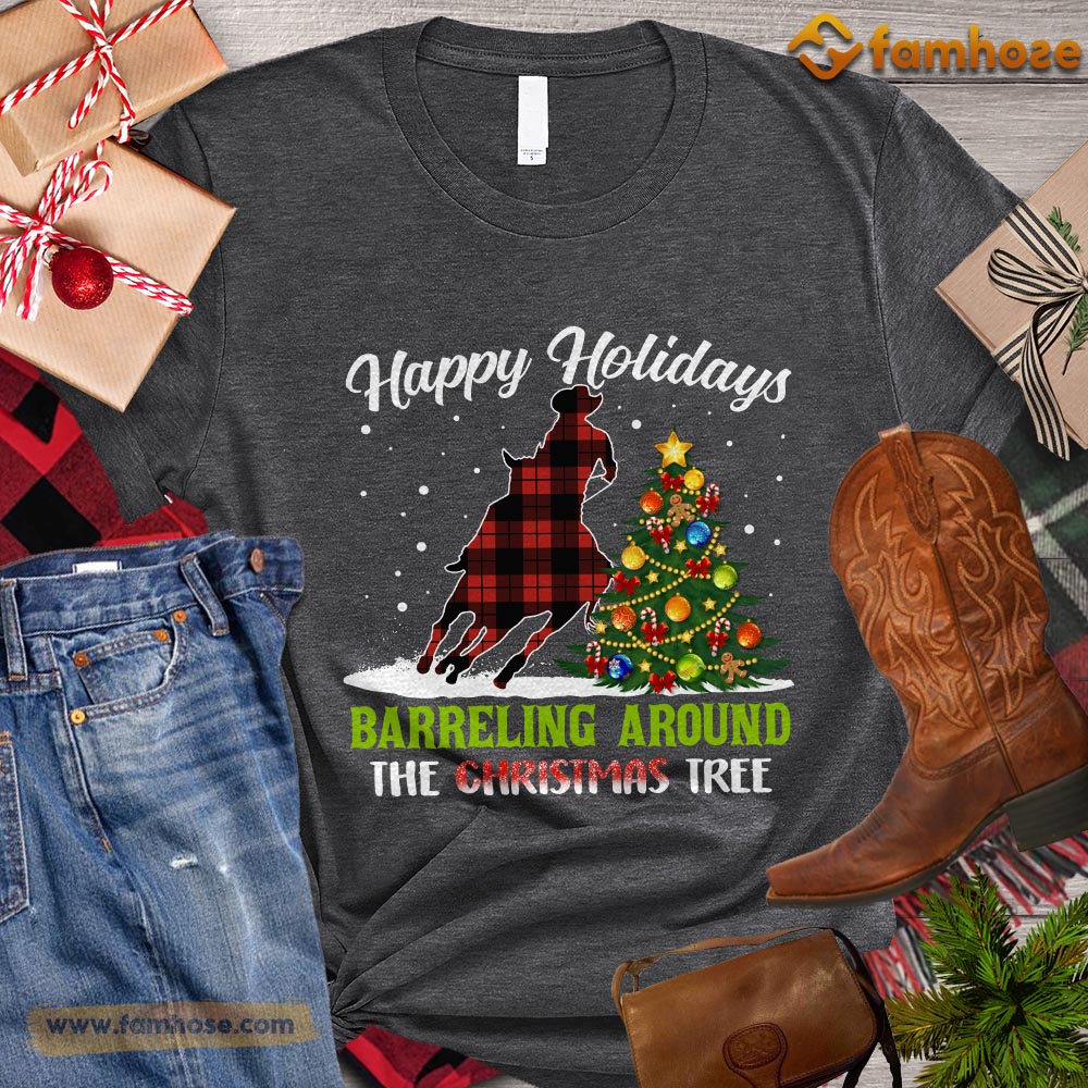 Christmas Barrel Racing T-shirt, Happy Holidays Barreling Around The Christmas Tree Gift For Barrel Racing Lovers, Horse Riders, Equestrians